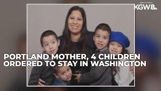Detained Portland mother of 4 children must remain in Washington, judge orders