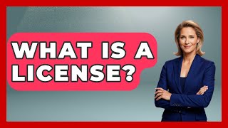 What Is A License? - Law School Prep Hub