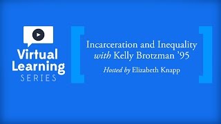 Incarceration and Inequality with Kelly Brotzman '95