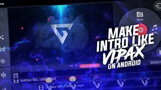 Make Intro Like Vipax On Android ll Kinemaster Tutorial ll Mrgraphiz