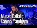 Murat Dalkılıç - Canına Yandığım (Kral Pop Akustik)