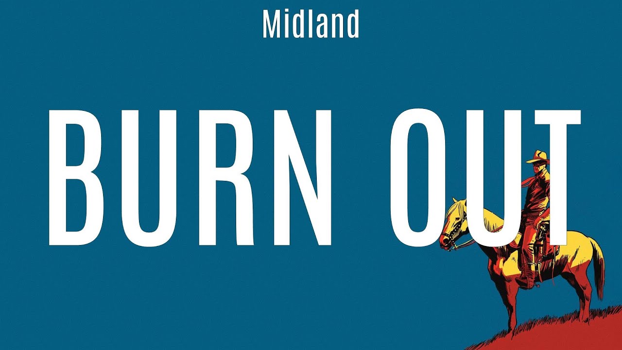 Midland ~ Burn Out # lyrics # I Believe, Alan Jackson Midland ~ Burn Out # lyrics # I Believe, Alan Jackson