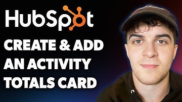 How to Create and Add an Activity Totals Card to Your Records in Hubspot (Full 2025 Guide)