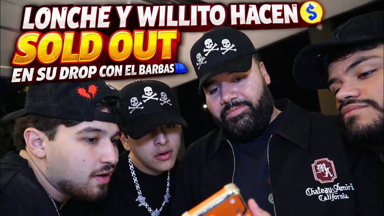 LONCHE Y WILLITO HACEN SOLD OUT CON EL DROP DEL BARBAS (+1MILLÓN USD)