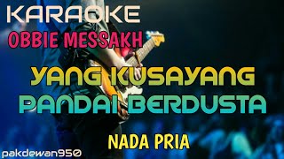 YANG KUSAYANG PANDAI BERDUSTA| OBBIE MESSAKH| KARAOKE NADA PRIA COVER YAMAHA PSR