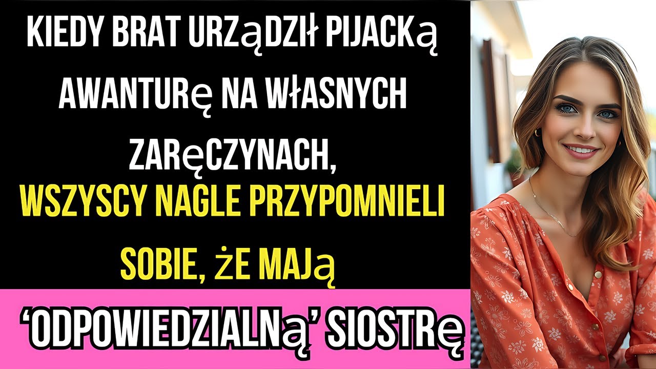 Kiedy brat urządził pijacką awanturę na własnych zaręczynach, wszyscy nagle przypomnieli sobie, że