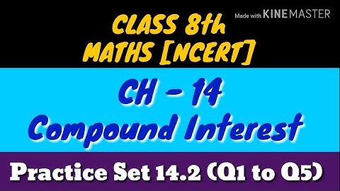 Ch.14 Compound Interest || Practice Set 14.2 || Q1 to Q5 ||Class 8th (ncert)