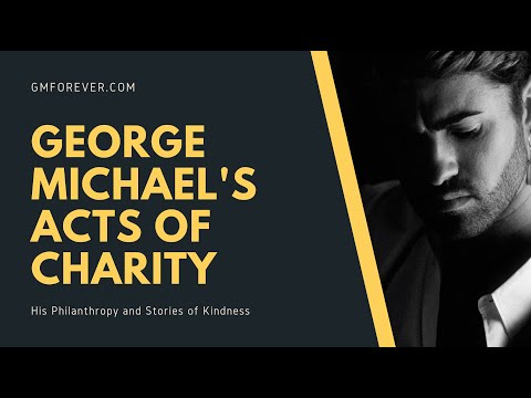 George Michael's Acts of Charity: His Philanthropy and Stories of Kindness