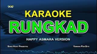 KARAOKE RUNGKAD NADA PRIA - HAPPY ASMARA VERSION ( Original:Vicky Prasetyo)