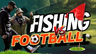 Fishing 🎣 Vs Football ⚽️ 