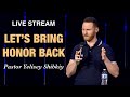 Live Stream - &quot;Let&#39;s bring honor back&quot; Pastor Elisey Shibkiy