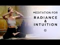 Meditation for radiance and intuition