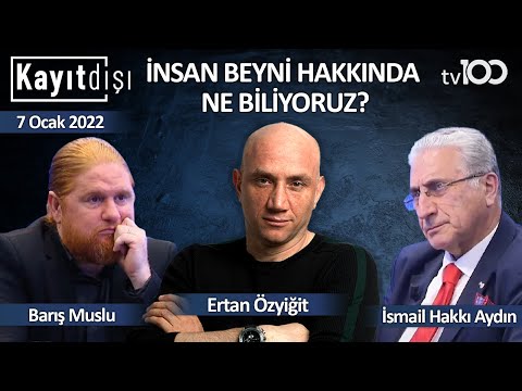 İnsan beyninin gizemleri neler? - Ertan Özyiğit ile Kayıt Dışı - 7 Ocak 2022