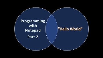 Notepad Programming: Hello World Part 2
