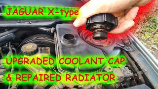 Jaguar X-type coolant cap upgraded & radiator repaired