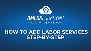 Omega LockSync Tutorial: How to Add Labor Services Step-by-Step (2025 Guide)