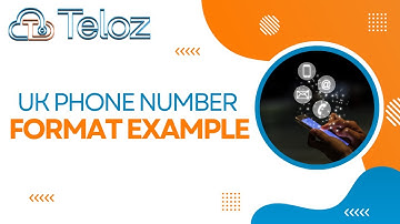 UK phone number format example:A Quick Guide to the Format