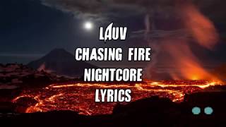 Lauv - Chasing Fire (Nightcore) | Lyric Video | Remixed Lyrics