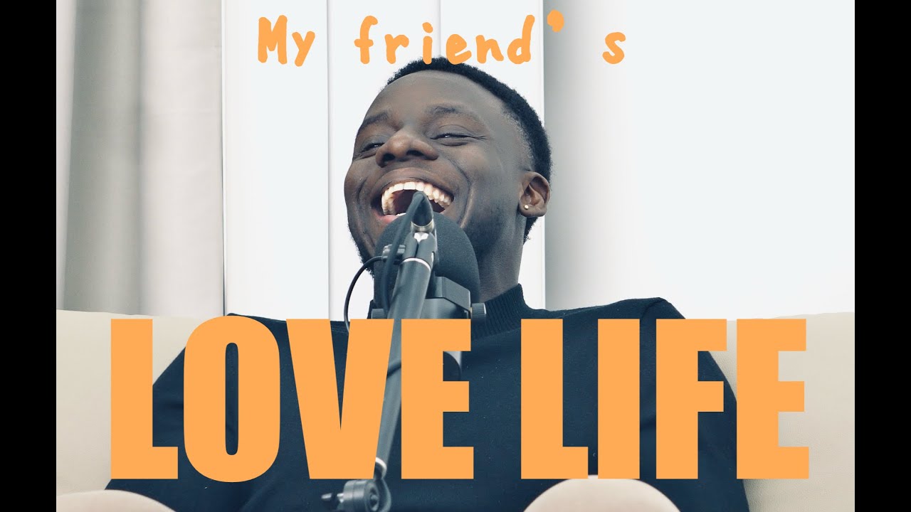 My friend's LOVE LIFE - EP 6
