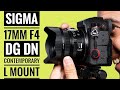 Sigma 17mm F4 DG DN | Contemporary - L Mount