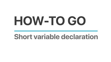 How-to Go: Short variable declaration