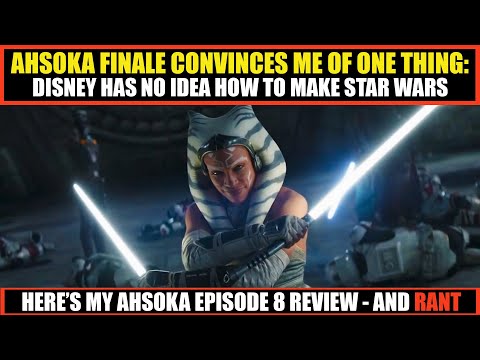 Ahsoka Episode 8 Review and Rant | Disney Has No Idea How to Make Star Wars