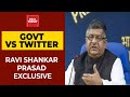 Ravi Shankar Prasad On Twitter Vs Modi Govt Faceoff | India Today Exclusive (Full Interview)