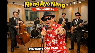 Neng Ayo Neng  Judul Judulan  Om Pmr jazz Classic Cover Version 