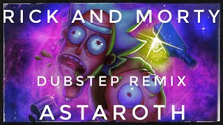 Rick and Morty (Theme) Dubstep Remix