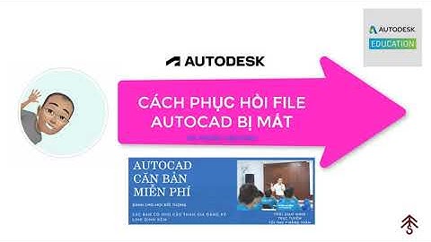 HƯỚNG DẪN PHỤC HỒI FILE AUTOCAD KHI BỊ MẤT