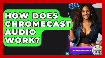 How Does Chromecast Audio Work? - The Hardware Hub