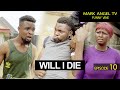 Will I Die | Mark Angel TV | Funny Videos