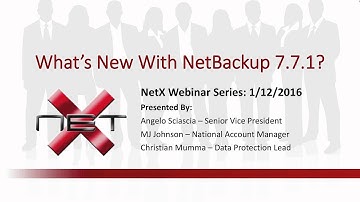 NetX Webinar - What’s new with NetBackup 7.1.1