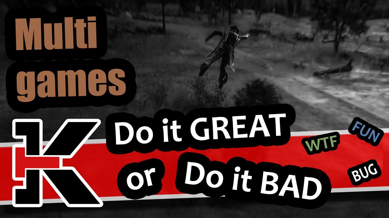 Multi Games - Do it great OR...bad (Funny moments)