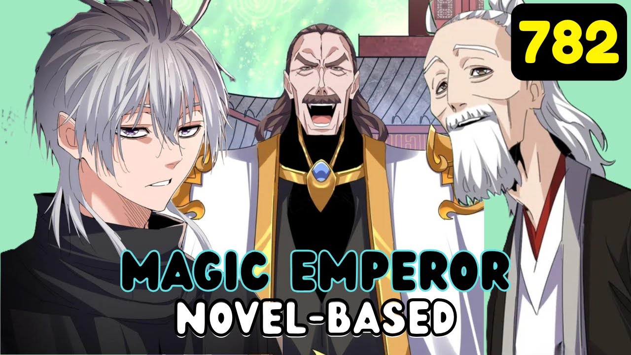 Novel-Based | Magic Emperor chapter 782 - YouTube