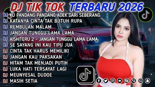 Download Lagu DJ TIKTOK TERBARU 2026 || DJ CINTA DARI SEBERANG 🎵 DJ KATANYA CINTA TAK BUTUH RUPA 🎵 FULL ALBUM❗❗ MP3
