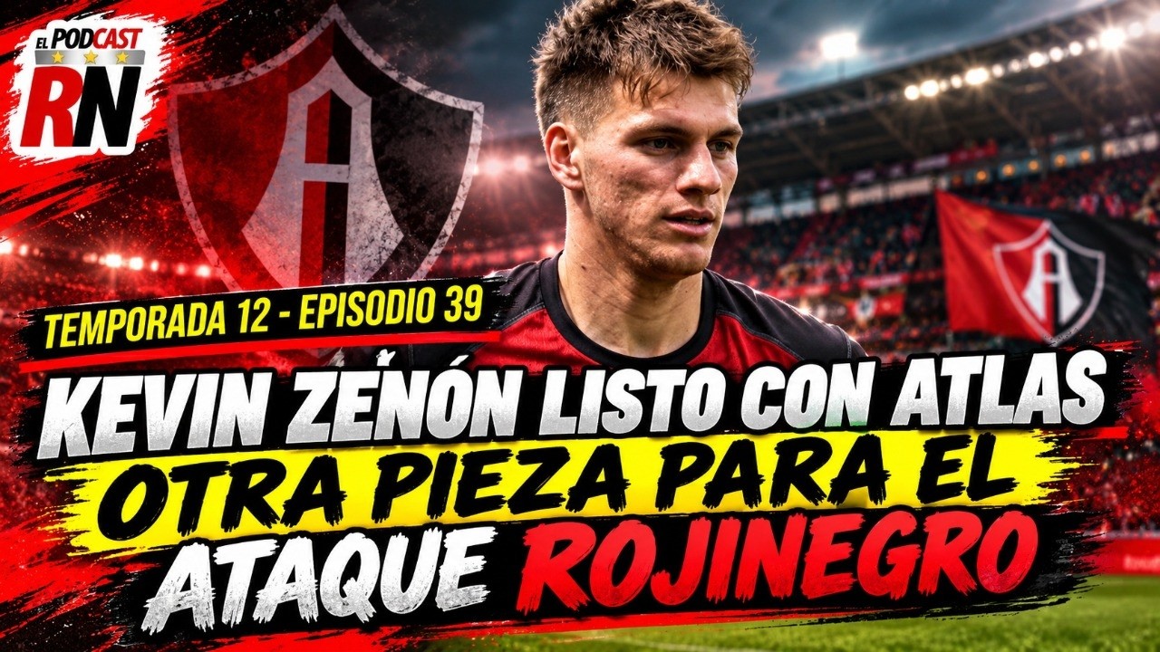 🔥 KEVIN ZENÓN🇦🇷 se prepara para DEBUTAR con ATLAS🔴⚫ ¿SERÁ LA SOLUCIÓN?