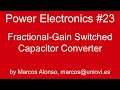 PE #23: Fractional-Gain Switched Capacitor Converter