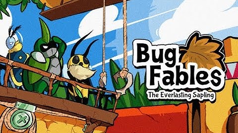 Bug Fables: The Everlasting Sapling Stream 1 WELCOME  TO THE BUG WORLD!