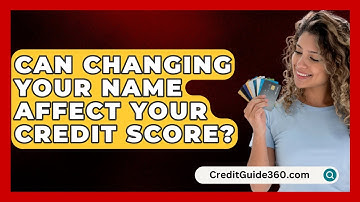 Can Changing Your Name Affect Your Credit Score? - CreditGuide360.com