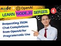 6-Requesting JSON Chat Completions from OpenAI for Programmatic Use