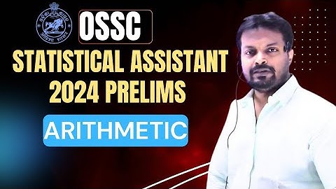 OSSC Statistical Assistant 2024 Prelims Solutions | Arithmetic | OSSC Statistical Assistant Exam