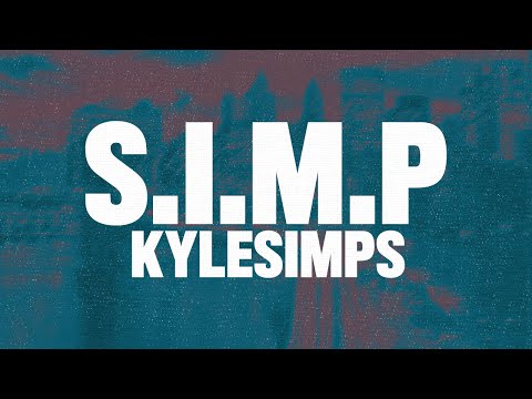 Kylesimps  S.I.M.P (Lyrics)