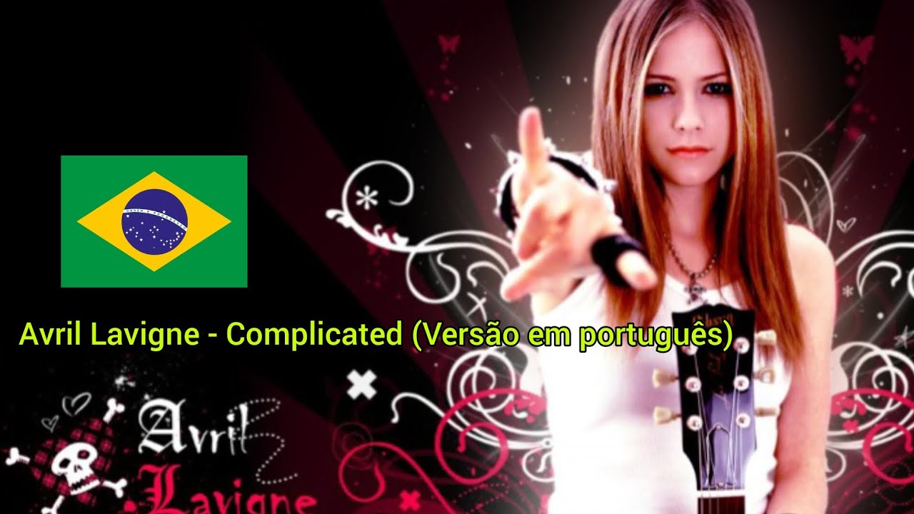 Avril Lavigne - Complicated (Versão em português)