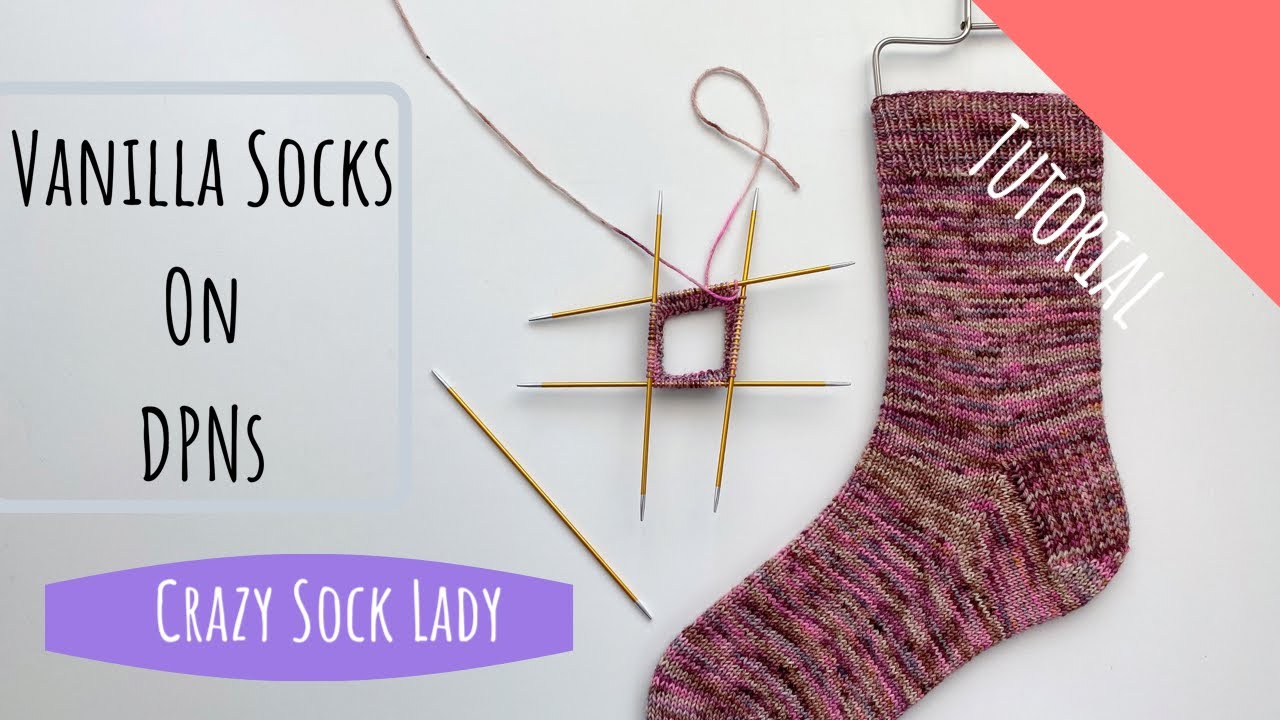How to Knit Socks on DPNs - A Tutorial by Crazy Sock Lady 