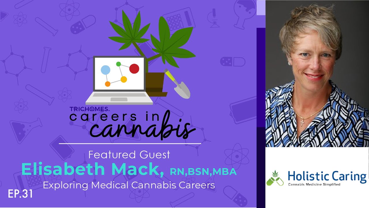 Exploring Medical Cannabis Careers - Careers in Cannabis with Elisabeth Mack of Holistic Caring