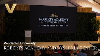 Vanderbilt Announces Transformational Gift to Launch Roberts Academy and Dyslexia Center Program