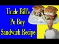 Uncle bills po boy sandwich recipe