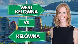 Living in Kelowna vs. West Kelowna