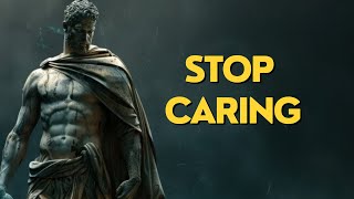 7 stoic principles to stop caring